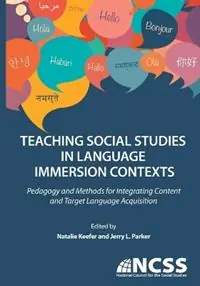 Goedkoop Teaching Social Studies in Language Immersion Contexts Pedagogy and Methods for Integrating Content and Target Language Acquisition - Natalie Keefer - Jerry L Parker - Libro in lingua inglese - National Council for the Social Studies -