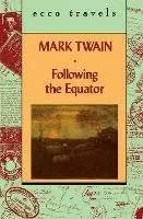 Must-Have Following the Equator V1 - Mark Twain - Libro in lingua inglese - Ecco Press - Ecco Travels