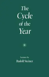 Must-Have The Cycle of the Year as Breathing-Process of the Earth Five Lectures Given in Dornach 31 March to 8 April, 1923 - Rudolf Steiner - Libro in lingua inglese - Anthroposophic Press Inc -