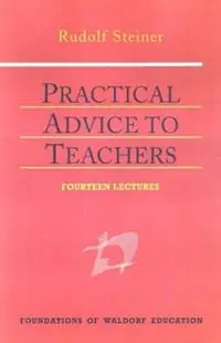 Merkproduct PRACTICAL ADVICE TO TEACHERS - RUDOLF STEINER - JOHANNA COLLIS - Libro in lingua inglese - Anthroposophic Press Inc -