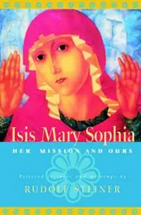 Op = Op ISIS Mary Sophia Her Mission and Ours - Rudolf Steiner - Libro in lingua inglese - Rudolf Steiner Press -