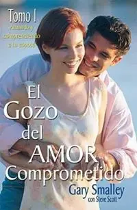 Veilige Betaling El gozo del amor comprometido Tomo 1 - Gary Smalley - Steve Scott - Libro in lingua inglese - Thomas Nelson Publishers -