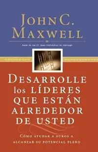 Beste Prijs Desarrolle los líderes que están alrededor de usted Cómo ayudar a otros a alcanzar su potencial pleno - John C. Maxwell - Libro in lingua inglese - Harperenfoque -