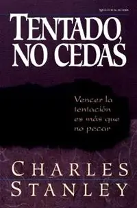 Tentado, no cedas - Charles F. Stanley - Libro in lingua inglese - Thomas Nelson Publishers - Goedkoop