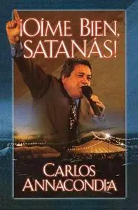 !Oime bien Satanas! - Carlos Annacondia - Libro in lingua inglese - Thomas Nelson Publishers - Exclusieve Aanbieding