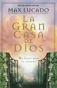 La gran casa de Dios - Max Lucado - Libro in lingua inglese - Thomas Nelson Publishers - Superprijs