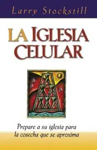 Lage Prijs La Iglesia celular - Larry Stockstill - Libro in lingua inglese - Thomas Nelson Publishers -