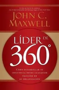 Líder de 360° Cómo desarrollar su influencia desde cualquier posición en su organización - John C. Maxwell - Libro in lingua inglese - Harperenfoque - Dagaanbieding