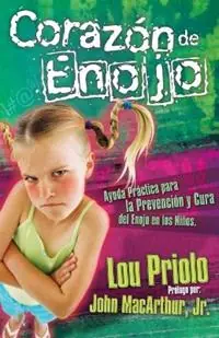 Corazon de enojo - Lou Priolo - Libro in lingua inglese - Thomas Nelson Publishers - Favoriet