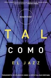 Tal como el Jazz - Donald Miller - Libro in lingua inglese - Thomas Nelson Publishers - Betrouwbaar