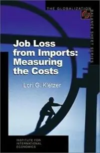 Job Loss from Imports – Measuring the Costs - Lori Kletzer - Libro in lingua inglese - The Peterson Institute for International Economics - Flitsaanbieding