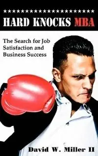 Hard Knocks MBA - David W Miller - Libro in lingua inglese - Total Publishing and Media - Premium