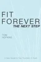 Bestel Nu Fit Forever The Next Step - Tom Hopkins - Libro in lingua inglese - Total Publishing and Media -
