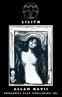 Hoge Kwaliteit Lilith - Allan Havis - Libro in lingua inglese - Broadway Play Publishing Inc -