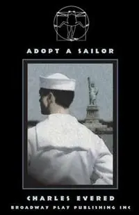 Betrouwbaar Adopt A Sailor - Charles Evered - Libro in lingua inglese - Broadway Play Publishing -