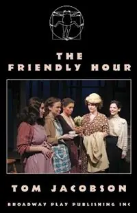 Actieprijs The Friendly Hour - Tom Jacobson - Libro in lingua inglese - Broadway Play Publishing Inc -
