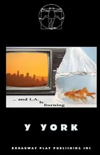 ...And L. A. Is Burning - Y York - Libro in lingua inglese - Broadway Play Publishing Inc - Op = Op