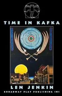 Fabrieksprijs Time in Kafka - Len Jenkin - Libro in lingua inglese - Broadway Play Publishing Inc -