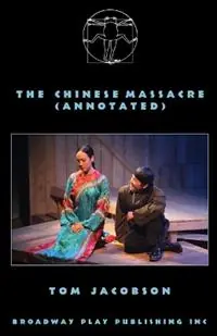 Koop Vandaag The Chinese Massacre (Annotated) - Tom Jacobson - Libro in lingua inglese - Broadway Play Publishing Inc -