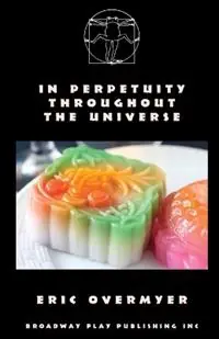 In Perpetuity Throughout The Universe - Eric Overmyer - Libro in lingua inglese - Broadway Play Publishing - Meest Verkocht
