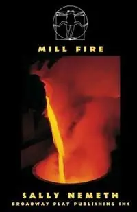 Koop Vandaag Mill Fire - Sally Nemeth - Libro in lingua inglese - Broadway Play Publishing Inc -