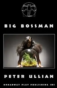 Big Bossman - Peter Ullian - Libro in lingua inglese - Broadway Play Publishing Inc - Beste Prijs