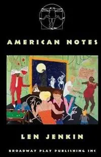 Direct Beschikbaar American Notes - Len Jenkin - Libro in lingua inglese - Broadway Play Publishing Inc -