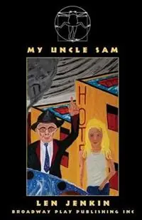 Beperkt Aanbod My Uncle Sam - Len Jenkin - Libro in lingua inglese - Broadway Play Publishing Inc -