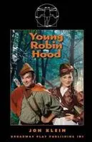 Young Robin Hood - Jon Klein - Libro in lingua inglese - Broadway Play Publishing Inc - Lage Prijs