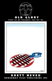 Old Glory - Brett Neveu - Libro in lingua inglese - Broadway Play Publishing - Must-Have