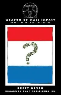 Nieuw Weapon of Mass Impact - Brett Neveu - Libro in lingua inglese - Broadway Play Publishing -