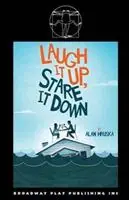 Uitverkoop Laugh It Up, Stare It Down - Alan Hruska - Libro in lingua inglese - Broadway Play Publishing Inc -