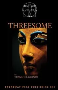 Threesome - Yussef El Guindi - Libro in lingua inglese - Broadway Play Publishing - Aanbieding