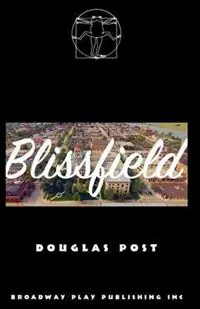 Premium Blissfield - Douglas Post - Libro in lingua inglese - Broadway Play Publishing -