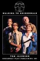 Goedkoop Walking to Buchenwald - Tom Jacobson - Libro in lingua inglese - Broadway Play Publishing Inc -