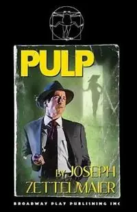 Flitsaanbieding Pulp - Joseph Zettelmaier - Libro in lingua inglese - Broadway Play Publishing Inc -
