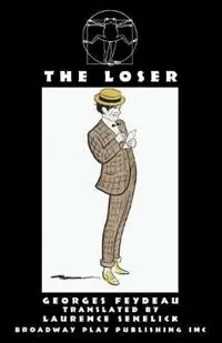 Nieuw The Loser - Georges Feydeau - Libro in lingua inglese - Broadway Play Publishing Inc -