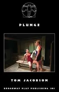 Plunge - Tom Jacobson - Libro in lingua inglese - Broadway Play Publishing Inc - Direct Beschikbaar
