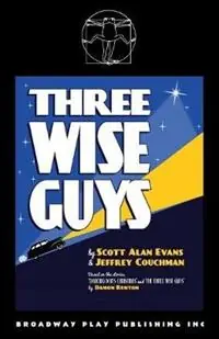 Three Wise Guys - Scott Alan Evans - Jeffrey Couchman - Libro in lingua inglese - Broadway Play Publishing Inc - Bestel Nu