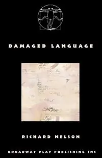 Damaged Language Radio Plays - Richard Nelson - Libro in lingua inglese - Broadway Play Publishing - Beperkt Aanbod