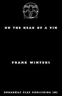 On the Head of a Pin - Frank Winters - Libro in lingua inglese - Broadway Play Publishing - Beste Prijs