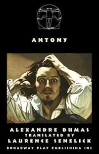 Antony - Alexandre Dumas - Libro in lingua inglese - Broadway Play Publishing - Direct Verzonden