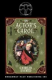 Op = Op An Actor‘s Carol - Charles Evered - Libro in lingua inglese - Broadway Play Publishing -
