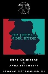 Dr Jekyll & Mr Hyde - Burt Grinstead - Anna Stromberg - Libro in lingua inglese - Broadway Play Publishing - Uitverkoop