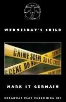 Gereduceerde Prijs Wednesday‘s Child - Mark St Germain - Libro in lingua inglese - Broadway Play Publishing -