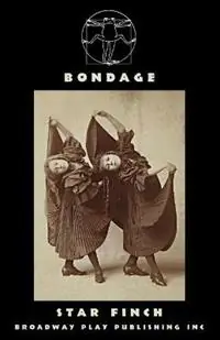 Superprijs Bondage - Star Finch - Libro in lingua inglese - Broadway Play Publishing -