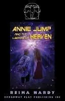 Beperkt Aanbod Annie Jump and the Library of Heaven - Reina Hardy - Libro in lingua inglese - Broadway Play Publishing -