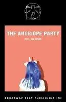 The Antelope Party - Eric John Meyer - Libro in lingua inglese - Broadway Play Publishing - Op = Op