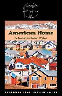 American Home - Stephanie Alison Walker - Libro in lingua inglese - Broadway Play Publishing - Snelle Levering
