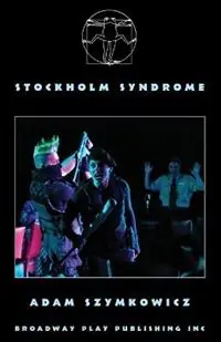 Stockholm Syndrome - Adam Szymkowicz - Libro in lingua inglese - Broadway Play Publishing - Direct Verzonden